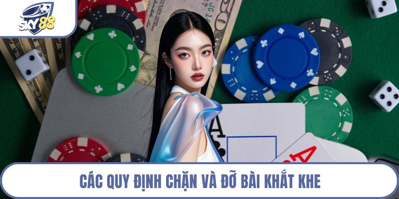 Các quy định chặn và đỡ bài khắt khe