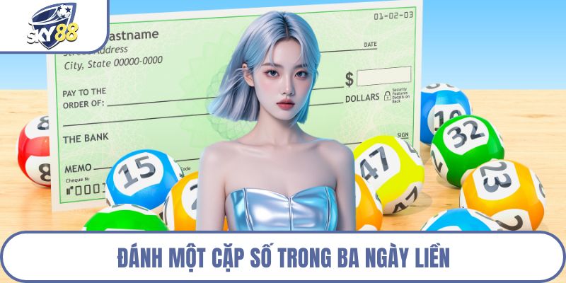 Đánh một cặp số trong ba ngày liền