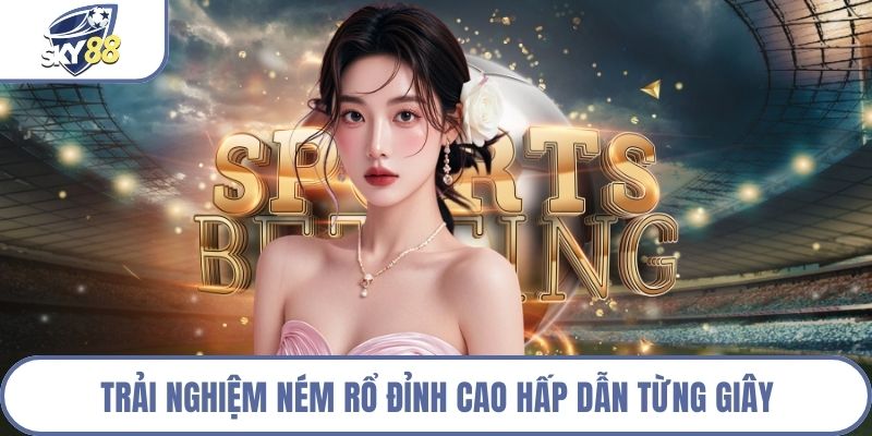 Trải nghiệm ném rổ đỉnh cao hấp dẫn từng giây